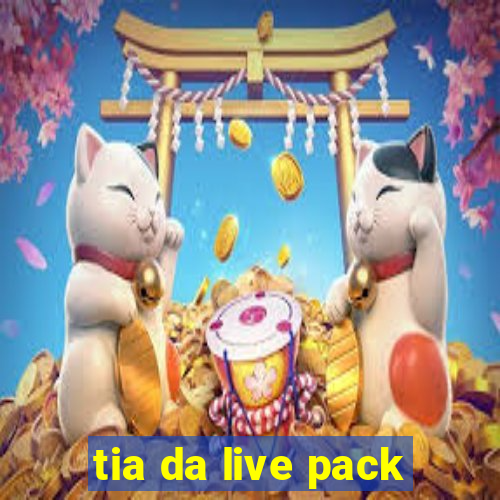 tia da live pack